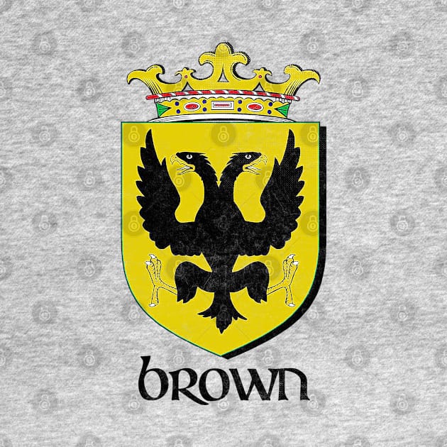 Brown Surname  / Faded Style Family Crest Coat Of Arms Design by feck!